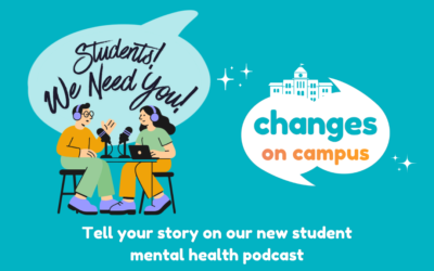 COMING SOON – Changes on Campus – A Student Mental Health Podcast